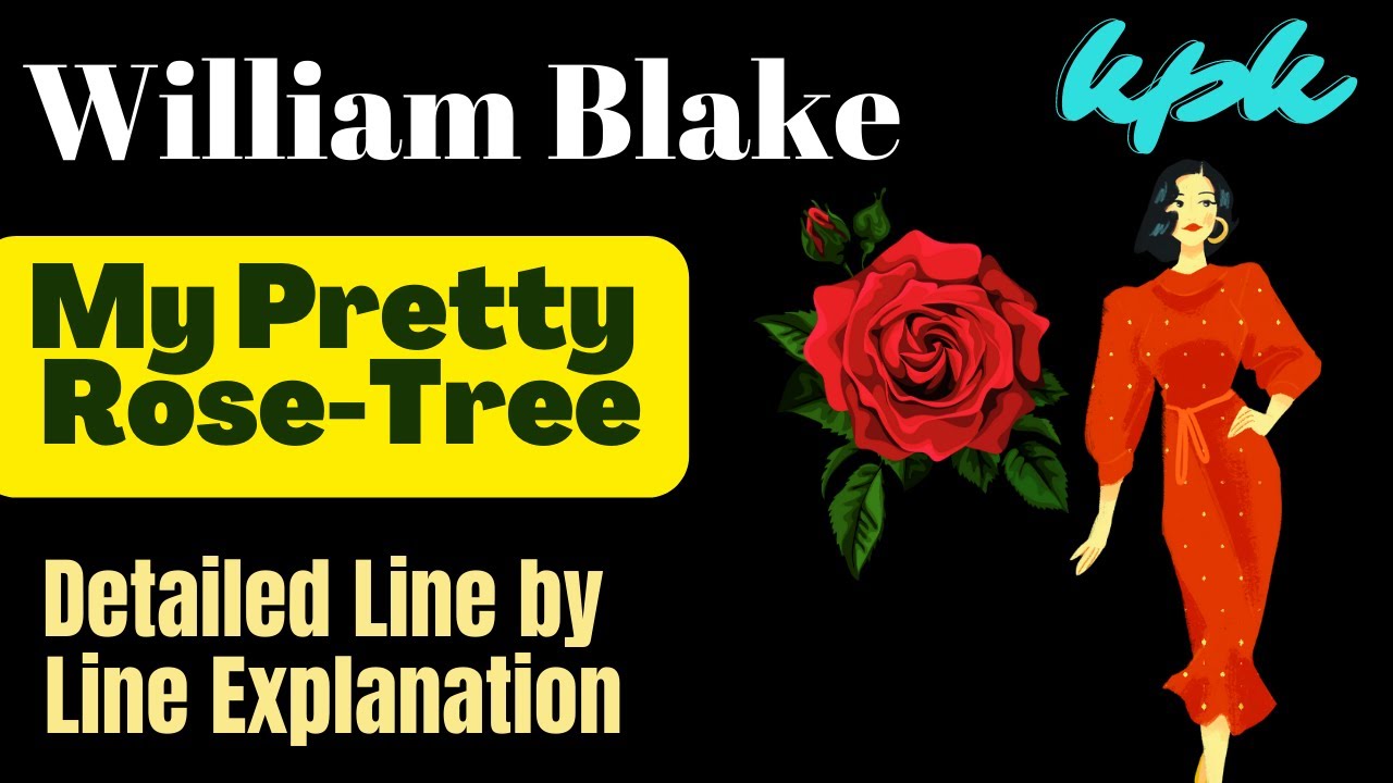 My Pretty Rose Tree by William Blake Detailed Line by Line Explanation in English