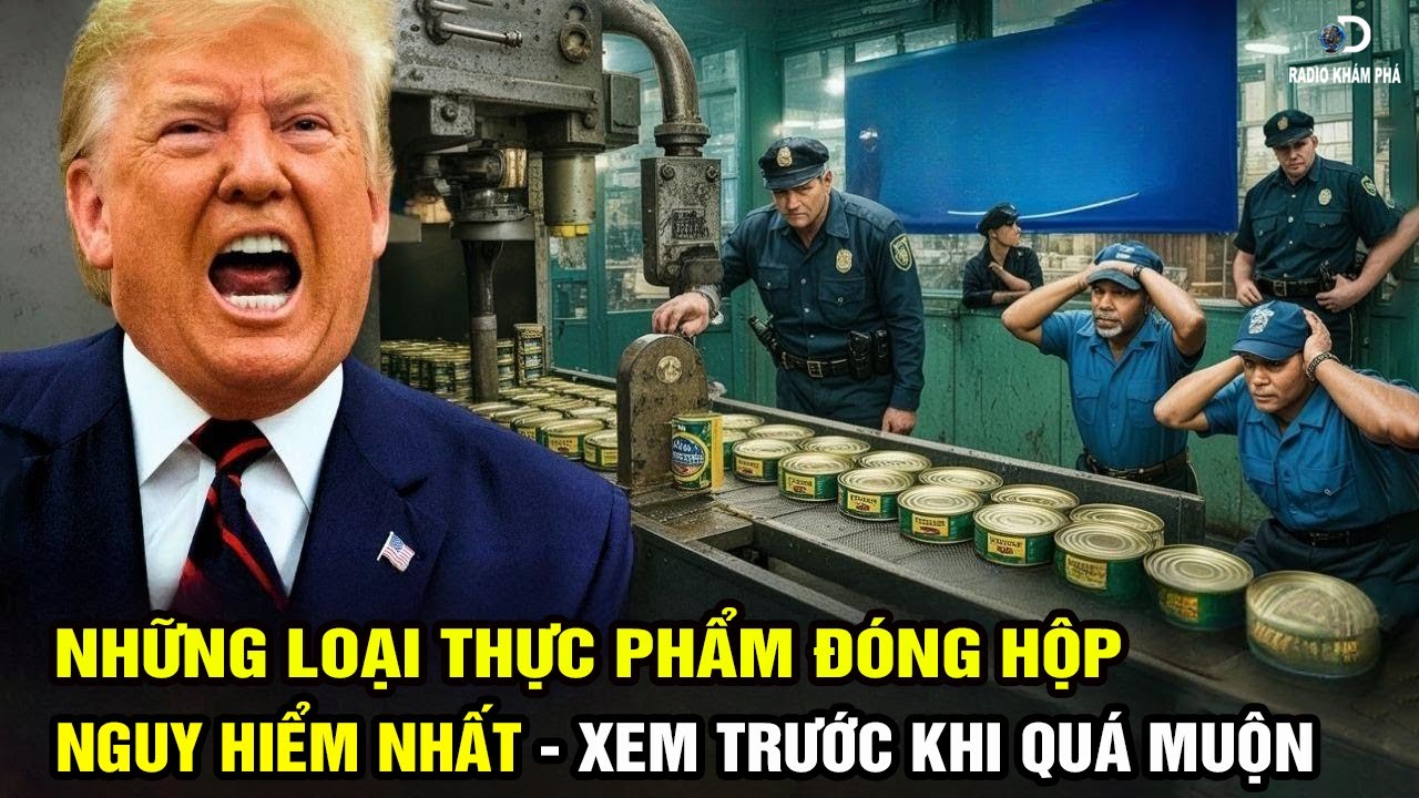 CẢNH BÁO: 7 loại thực phẩm đóng hộp cần TRÁNH bằng mọi giá (và 2 loại thực sự an toàn để ăn)