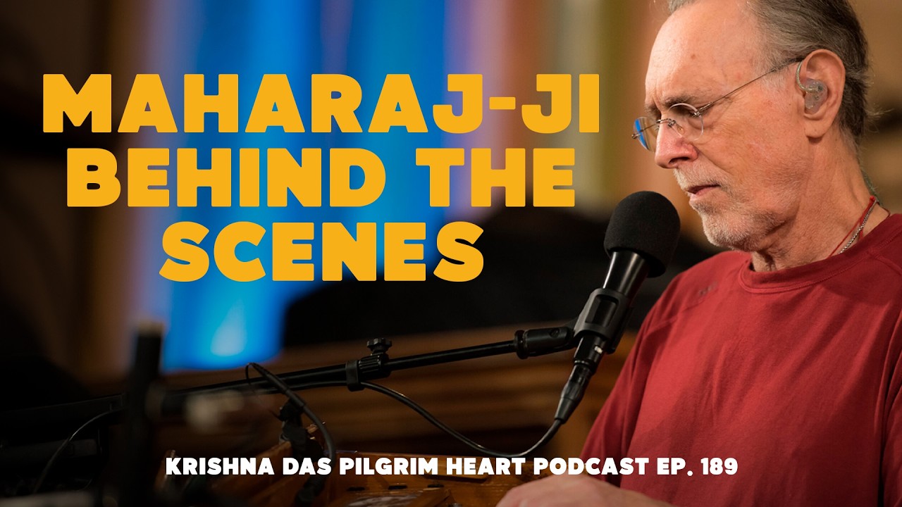 Krishna Das: Maharaj-ji Behind the Scenes | Pilgrim Heart Ep. 189