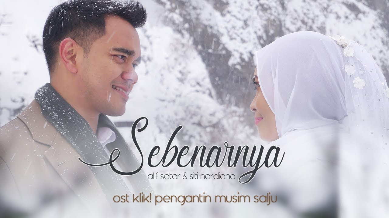 Sebenarnya (OST Klik! Pengantin Musim Salju) - Alif Satar & Siti Nordiana