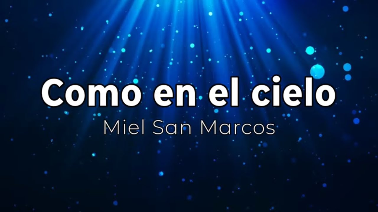Como en el cielo (pista/karaoke/acordes) Miel San Marcos