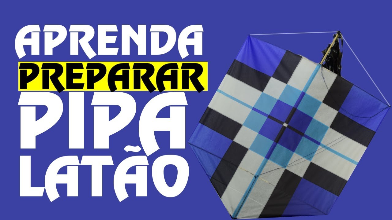 Como preparar uma Pipa Latão para Soltar | Escola para Pipeiros