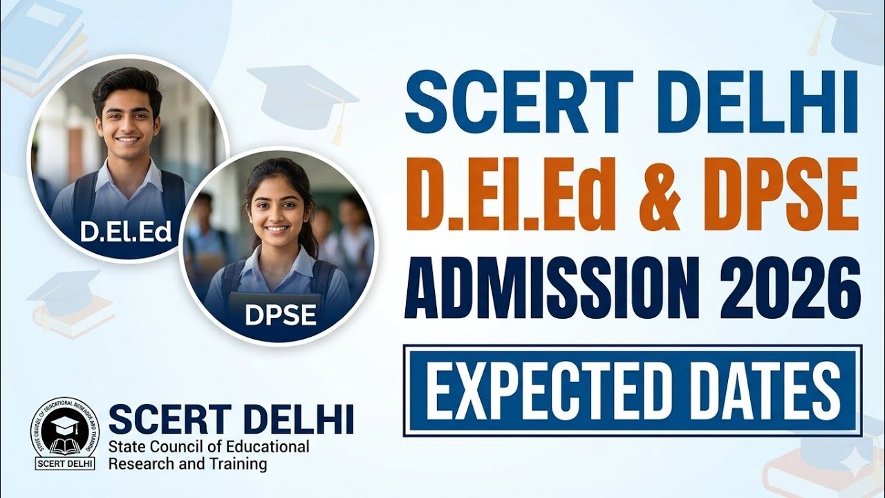 Delhi Deled Dpse Admission 2026 Expected Dates and Admission process | SCERT delhi diet admission 