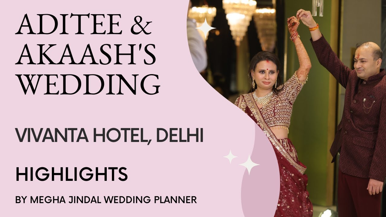 Grand Delhi Wedding Highlights at Vivanta Hotel By Wedding Planner Megha Jindal