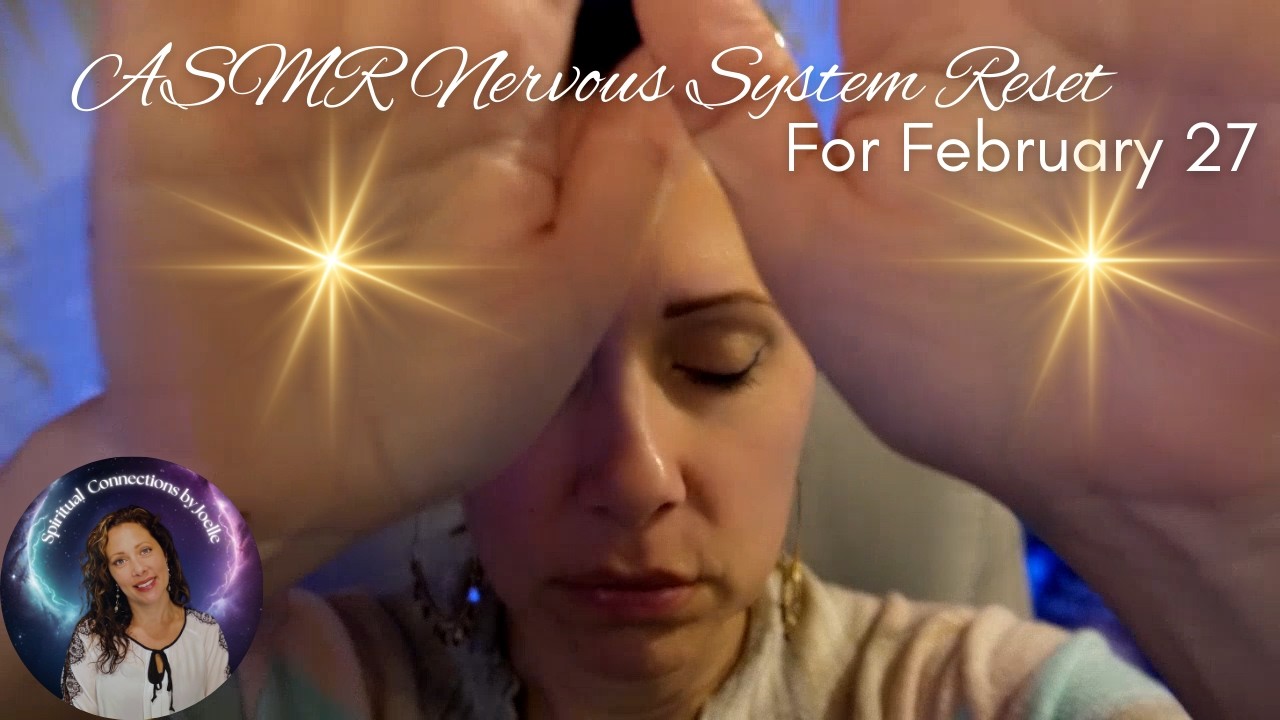 ASMR 💫Nervous System Reset for 2/27