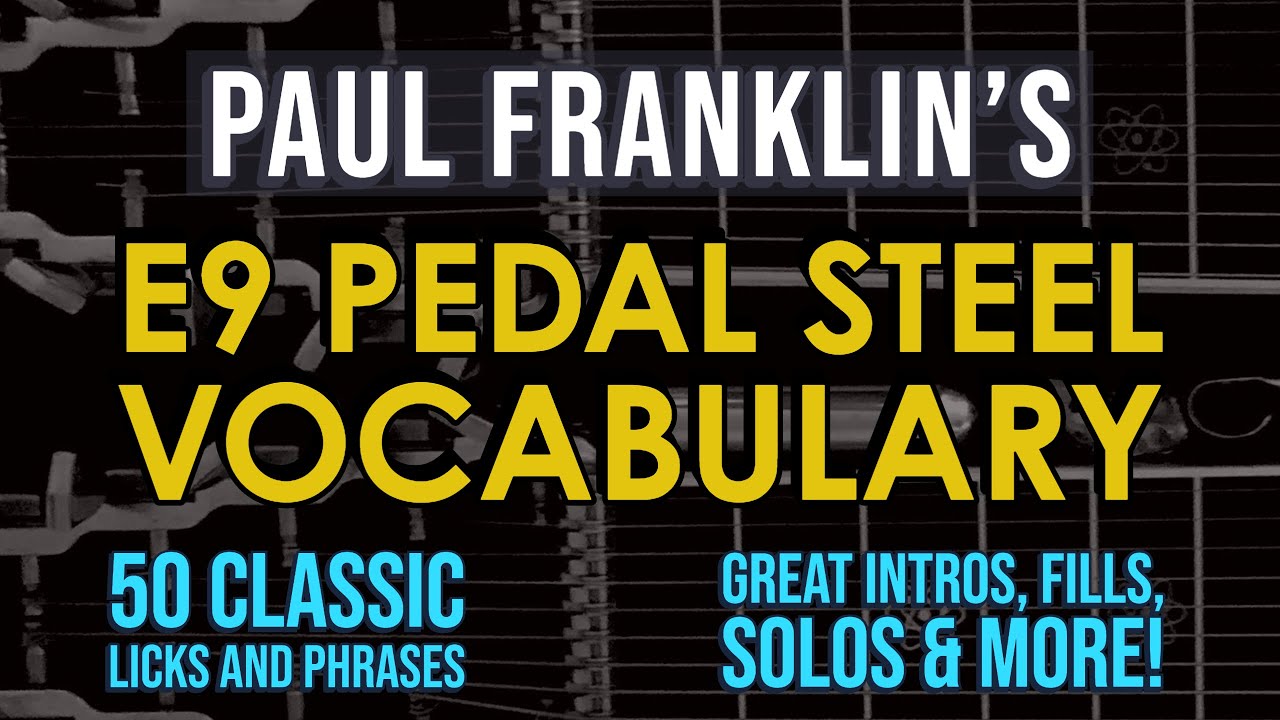 Paul Franklin's E9 Pedal Steel Vocabulary
