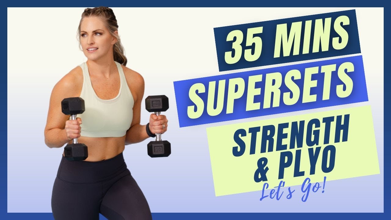 11: 35-Minute Strength & Plyo Supersets Workout