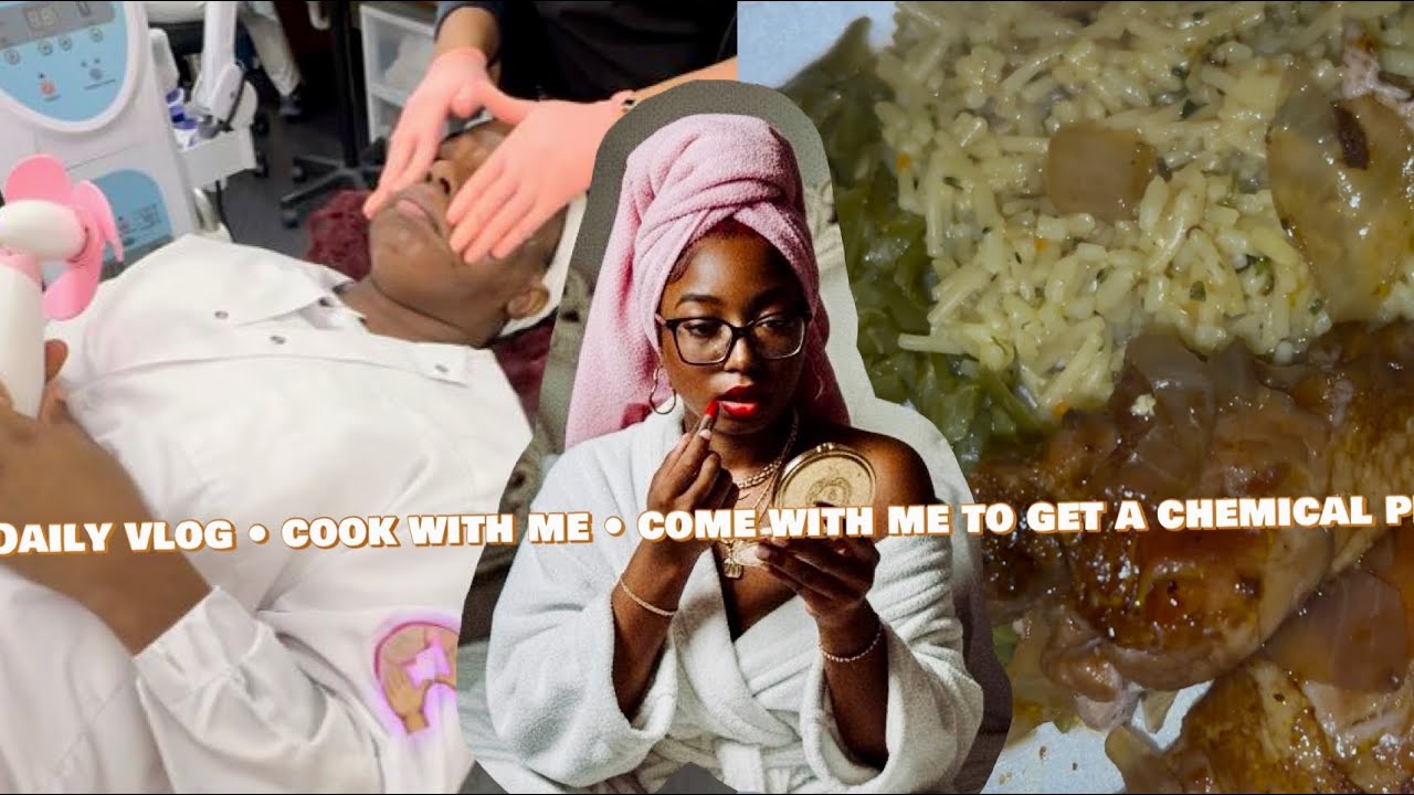 Daily Vlog • Cook With Me • Come W/ Me To Get My First Chemical Peel 🌻
