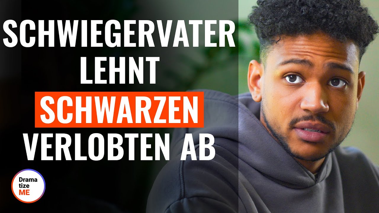 Schwiegervater lehnt schwarzen Verlobten ab | @DramatizeMe Deutsch