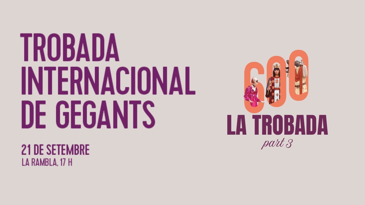 TROBADA INTERNACIONAL DE GEGANTS! PART 3: La Trobada