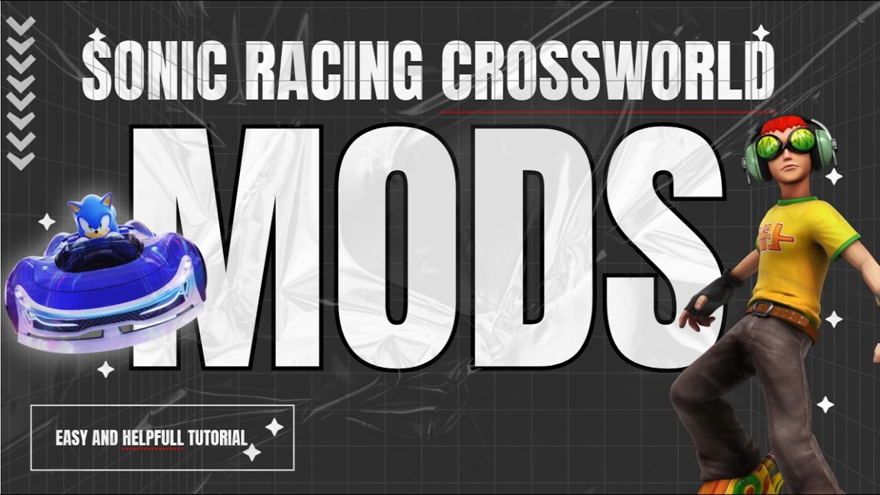 How to Safely Install Mods in Sonic Racing: CrossWorlds!