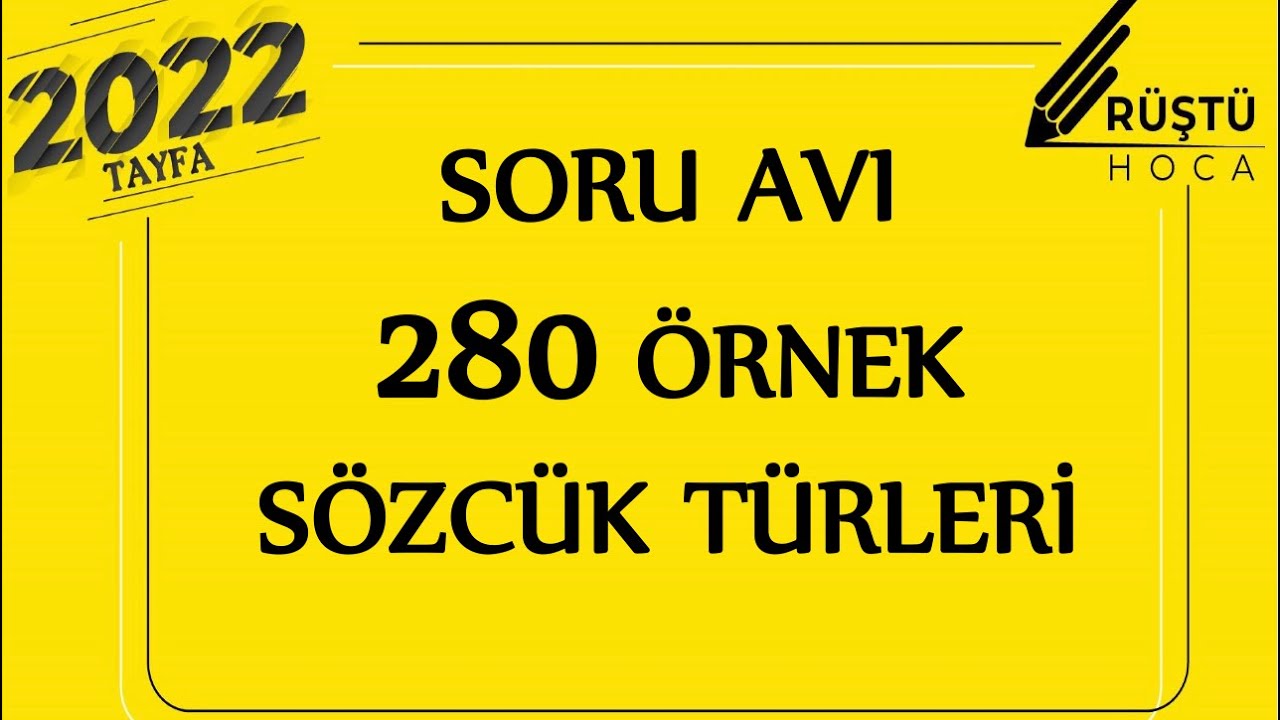 Soru Avı | 280 ÖRNEK | Sözcük Türleri | RÜŞTÜ HOCA