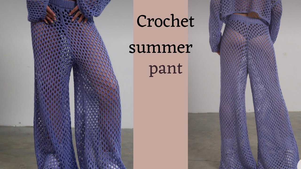 Crochet Mesh Pant|| Crochet summer collection~~