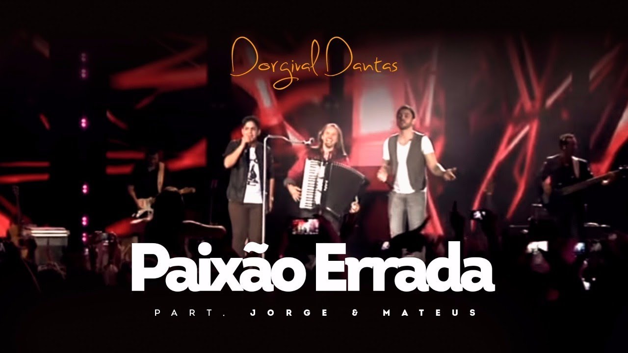 Dorgival Dantas - Paix&atilde;o Errada - Part. Jorge & Mateus [DVD Simplesmente Dorgival Dantas]