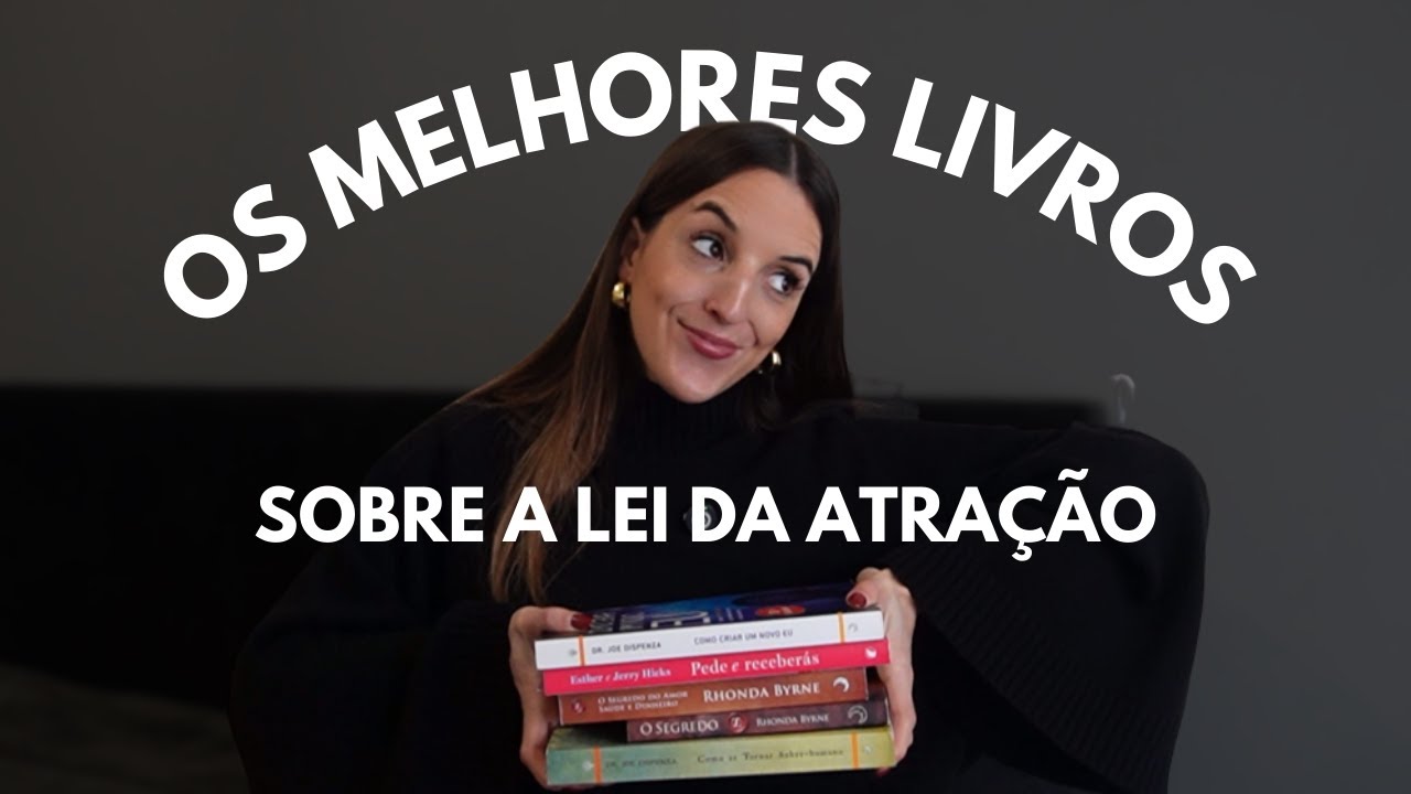 LIVROS SOBRE A LEI DA ATRAÇÃO QUE MUDARAM A MINHA VIDA