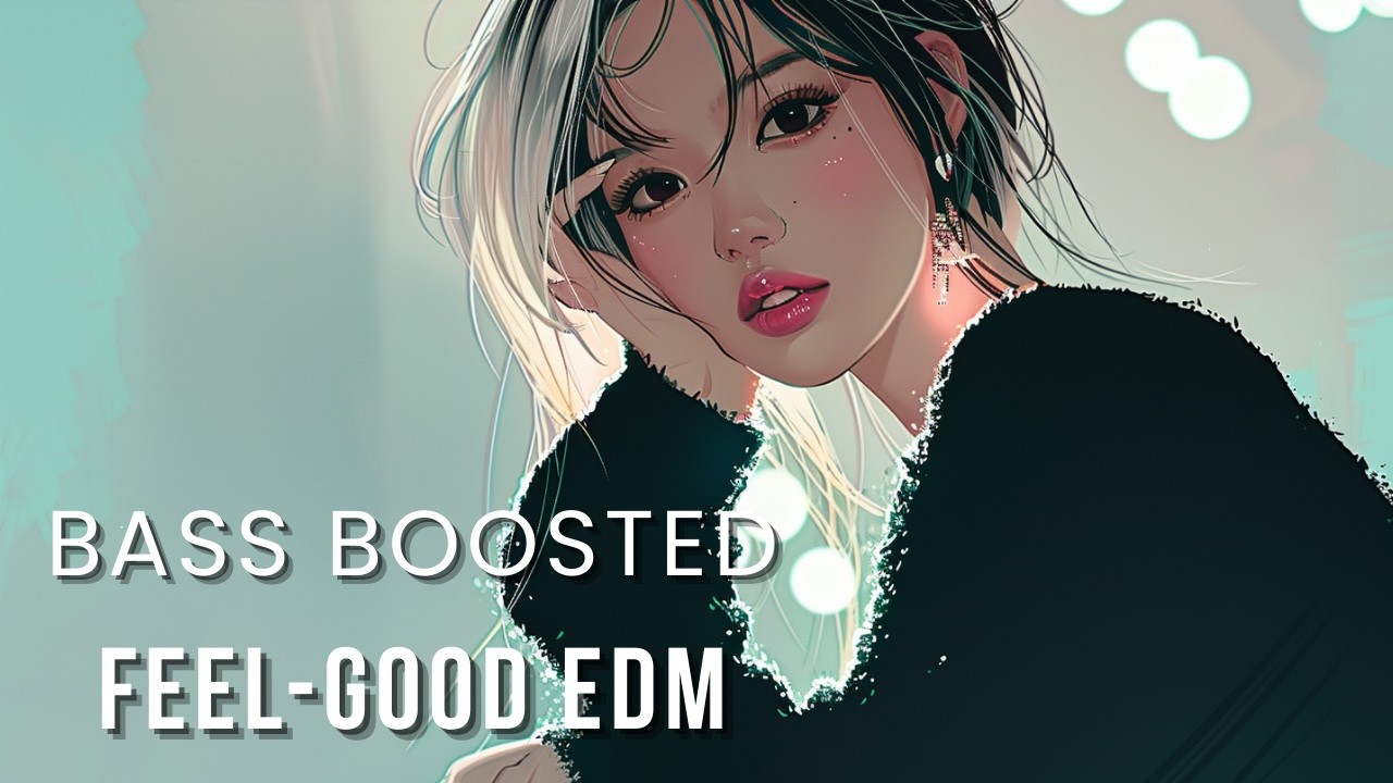 Uplifting EDM Mix ✨🔥 Bass Boosted | Feel-Good EDM | Anthemic Electro Pop / Night Vibes
