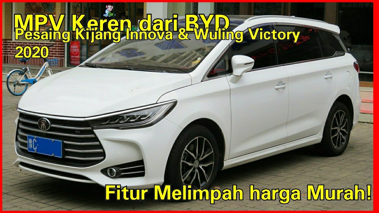Wuling Victory 2020 dan Innova Facelift 2021 Kalah keren dari MPV BYD Ini!