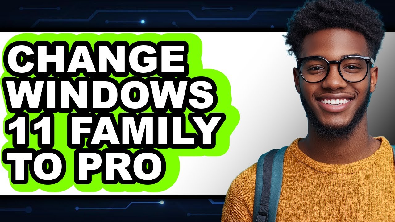 How to Change Windows 11 Family to Pro (full Guide)