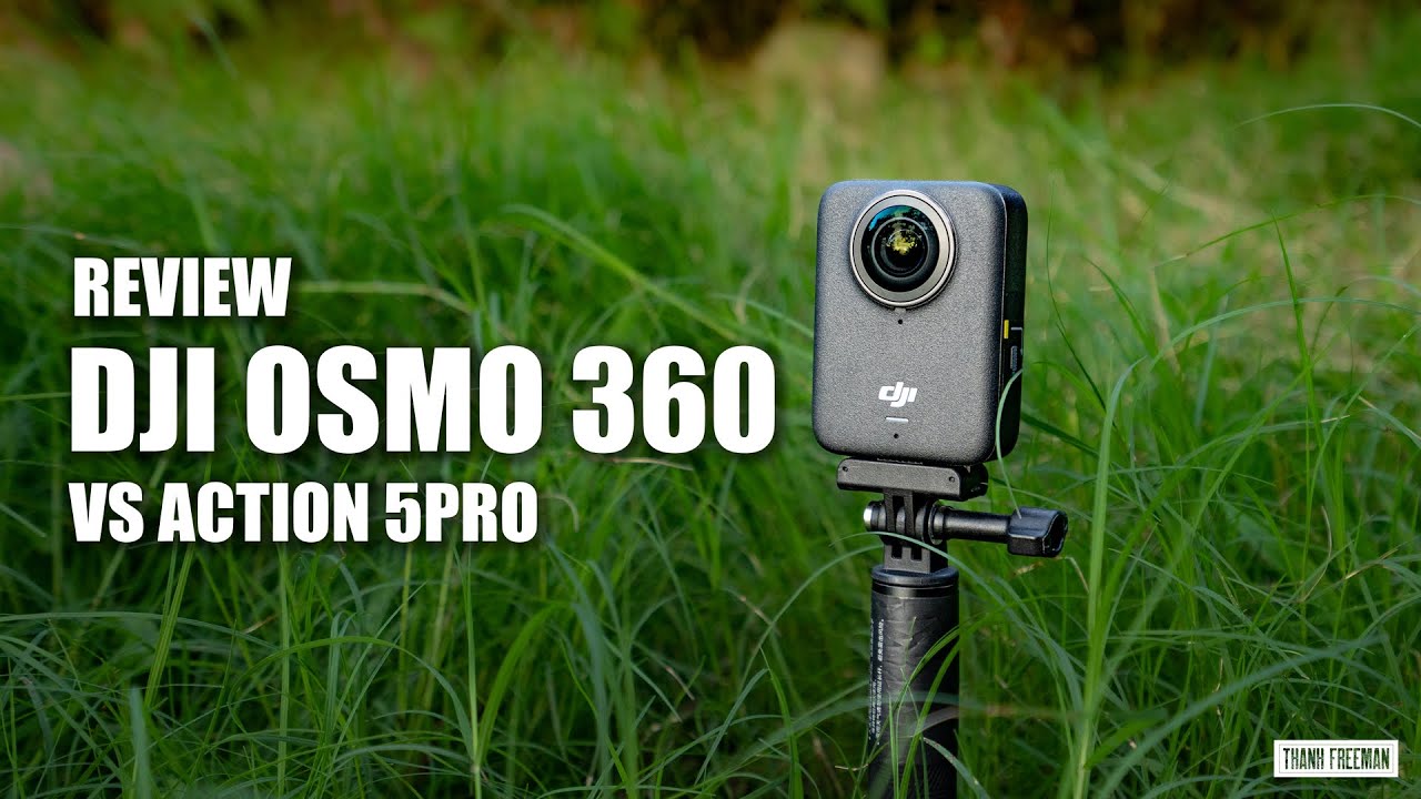 Review DJI OSMO 360 có nên thay ACTION 5? Xem ngay trước khi mua [4K]