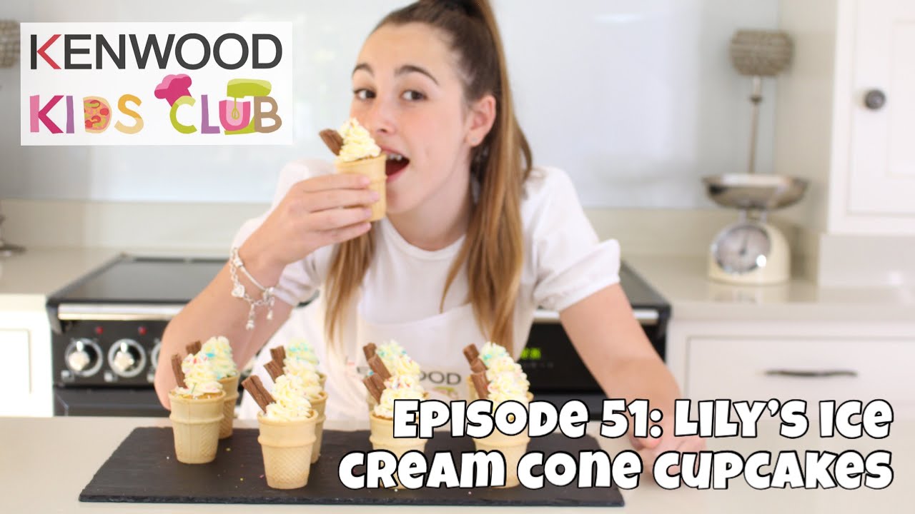 Kenwood Kids Club: Episode 51 - Lily's Ice Cream Cone Cupcakes