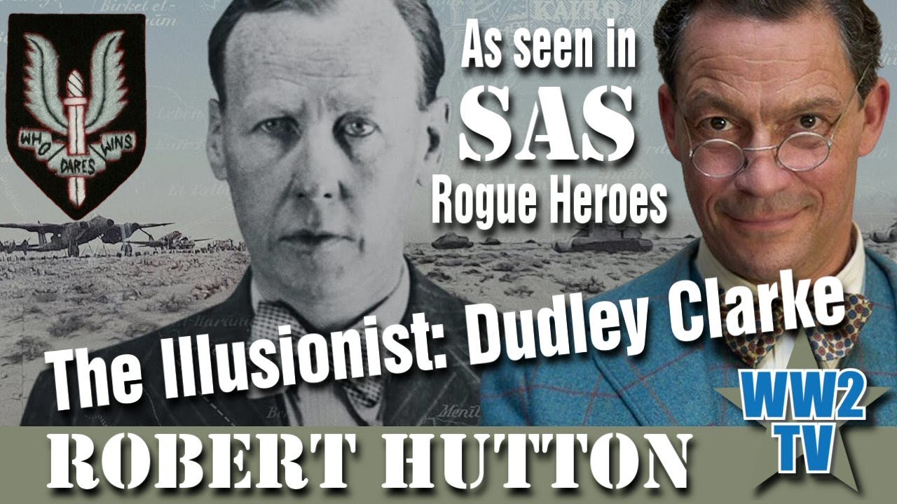 The Illusionist: Dudley Clarke - The True Story of the Man Who Fooled Hitler (SAS Rogue Heroes)