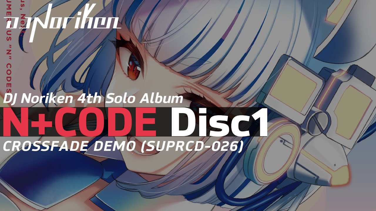 N+CODE Disc1 Crossfade Demo