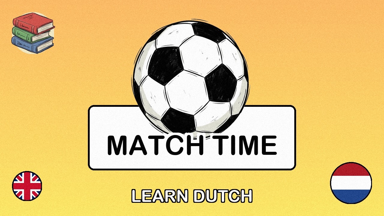 🇬🇧→🇳🇱 Learn Dutch - Watching a Football Match