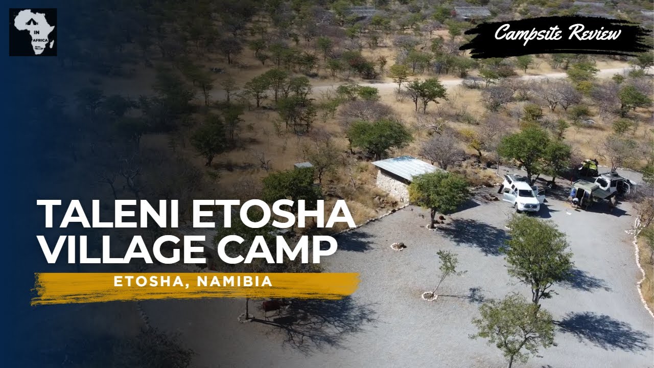 Taleni Etosha Village, Namibia  | Campsite Review