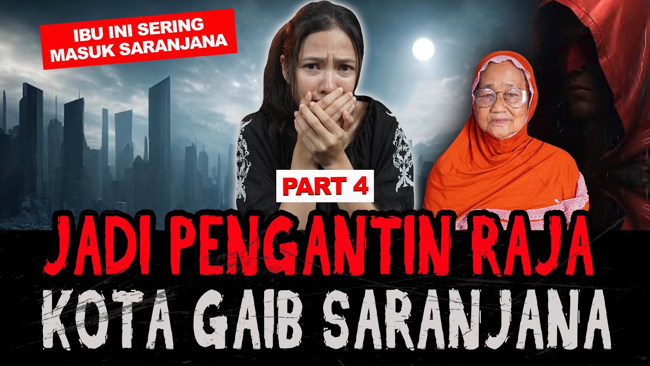 (PART 4) Ibu Ini Menikah dengan Orang Saranjana ?! DIBERIKAN HARTA DARI KOTA GAIB SARANJANA