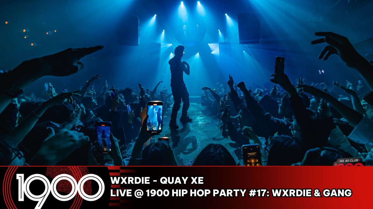 Wxrdie - Quay Xe [LIVE @ 1900 Hip Hop Party #17: Wxrdie & Gang]