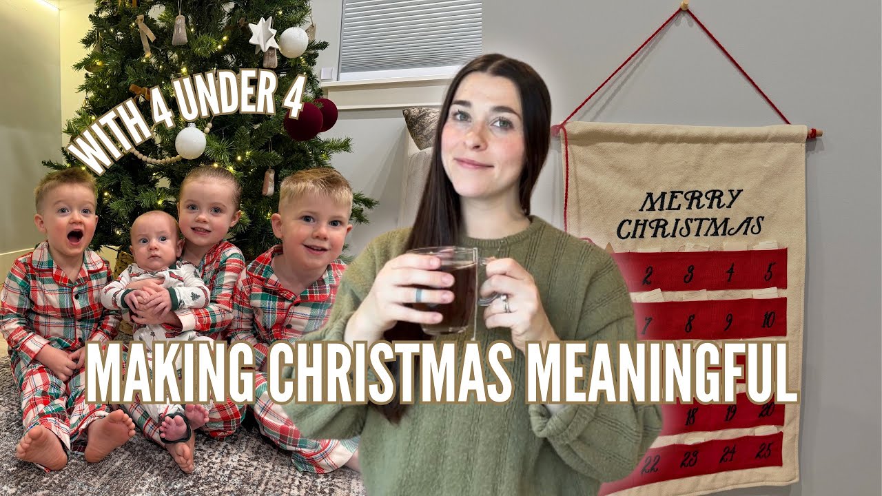 Day In My Life with 4 Under 4 | Holiday Rhythms & Intentional Advent Calendar