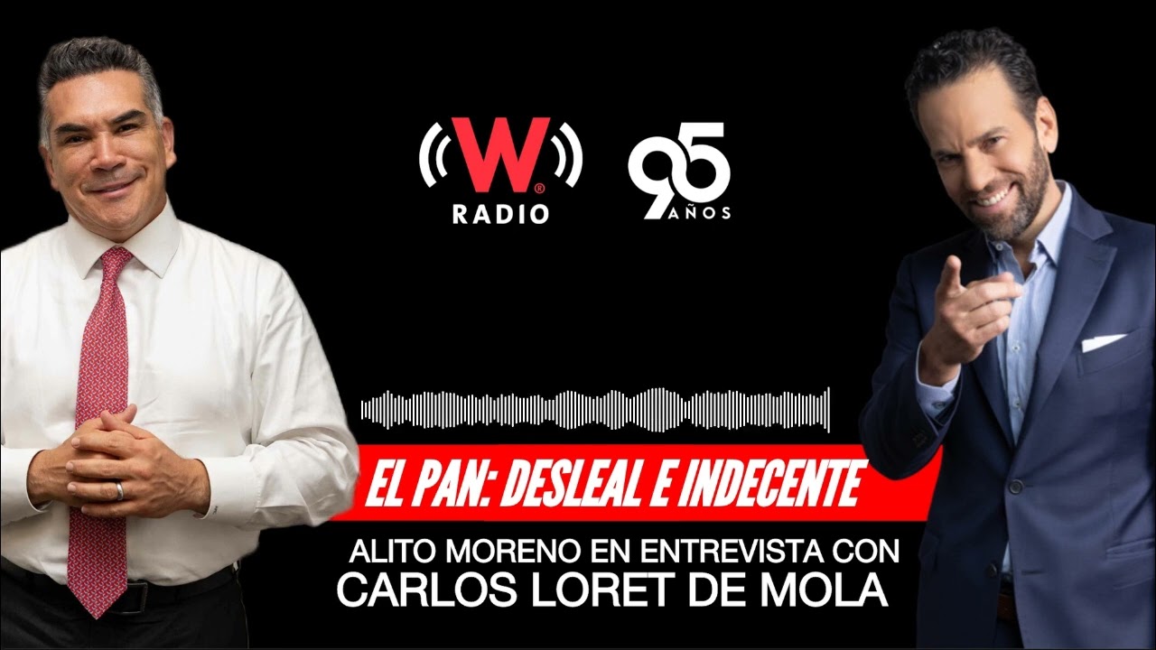 ALITO MORENO: El PAN es desleal, QUIEREN USAR AL PRI para limpiar su nombre - CARLOS LORET DE MOLA