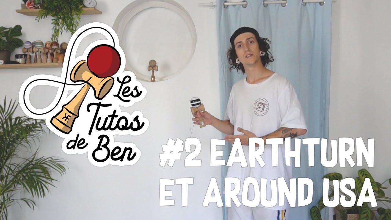 Les Tutos de Ben : Les bases du Kendama #2 ( Earthturn et around )
