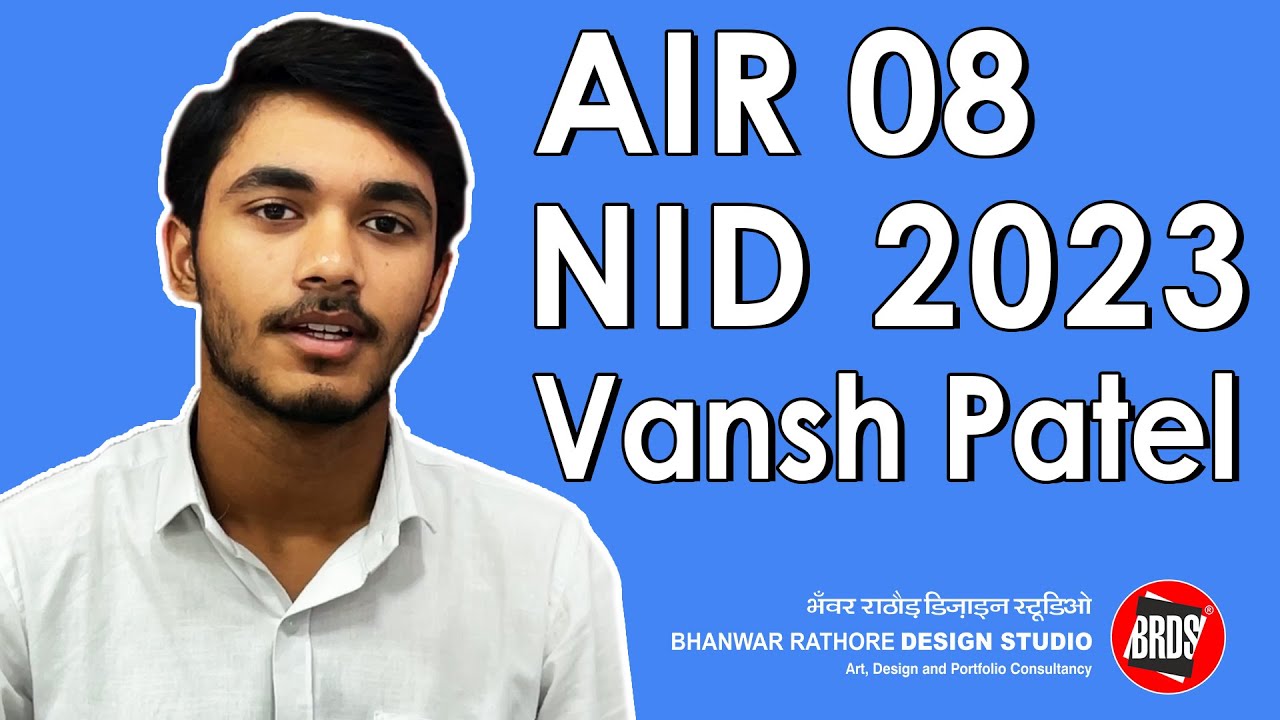 Vansh Patel | AIR 08 | NID 2023 | NID Entrance Exam 2024 | NID Coaching Classes 2024 | BRDS