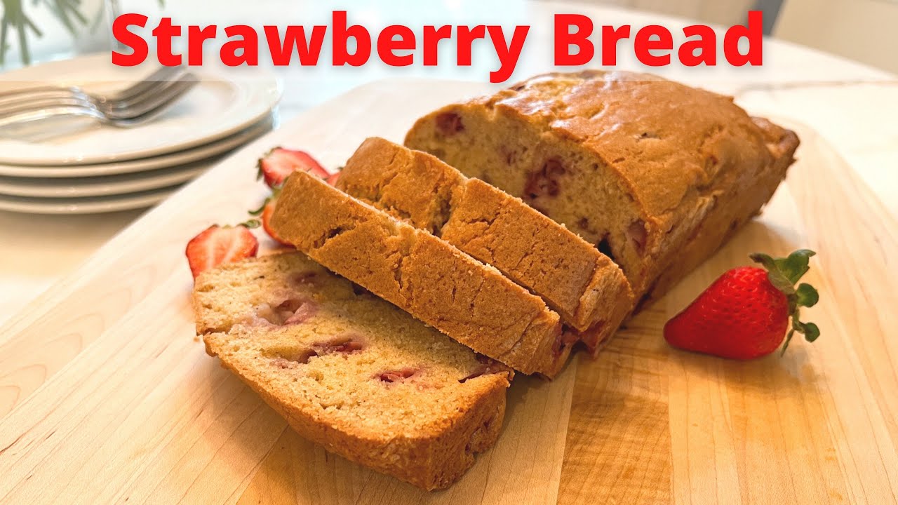 STRAWBERRY BREAD | Made with fresh Strawberries