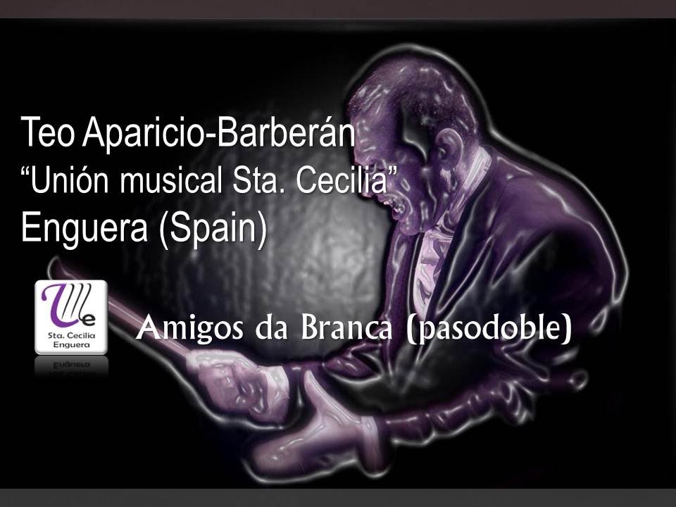 Amigos da Branca (pasodoble) Teo Aparicio-Barberán