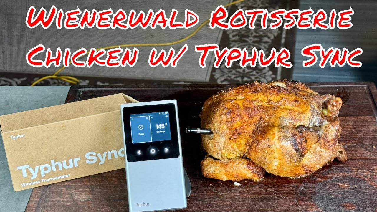 Wienerwald Rotisserie Chicken using Typhur Sync Wireless Thermometers