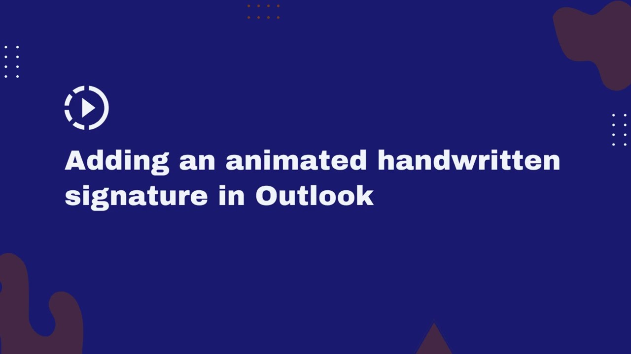 How to create a unique animated handwritten signature for Outlook