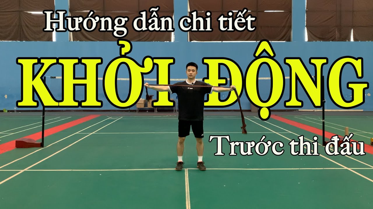 HƯỚNG DẪN CHI TIẾT KHỞI ĐỘNG TRƯỚC KHI VÀO THI ĐẤU