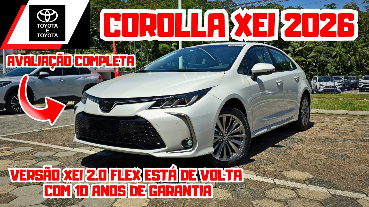 TOYOTA COROLLA 2026 | Versão XEi 2.0 Flex Está de Volta! Com 10 Anos de Garantia  🚘🚀🔥