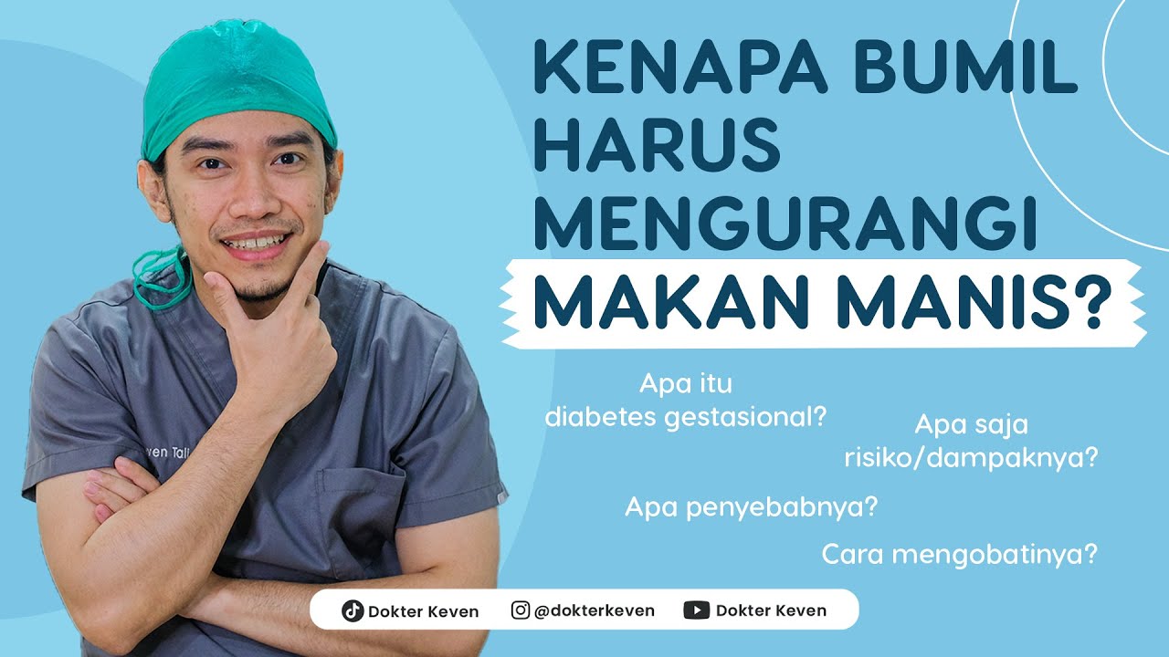 Kenapa Bumil Harus Mengurangi Makan Manis? Kenali Diabetes Gestasional! | #TanyaDokterKeven