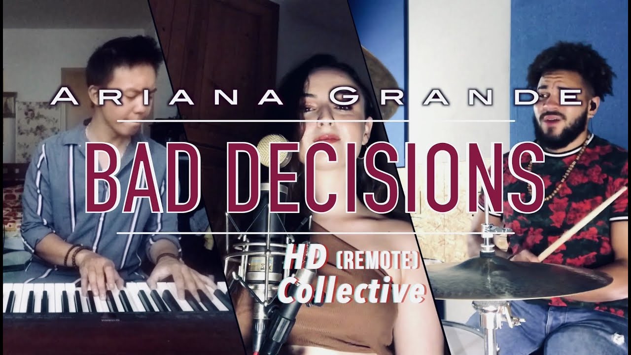 Ariana Grande - Bad decisions [HD (remote) Collective arrangement] feat. Stephània