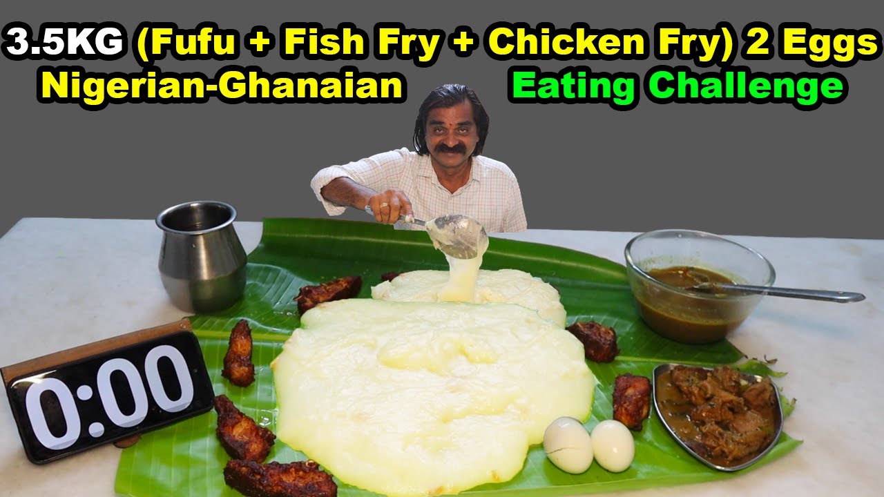 3.5KG (Fufu + Fish Fry + Chicken Fry) 2 Eggs Eating Challenge | Traditional Nigerian-Ghanaian Feast!