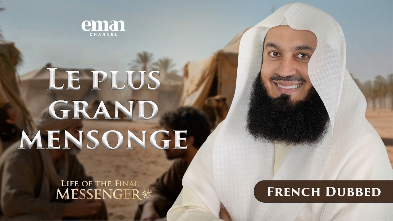 La Calomnie contre Aïcha (RA) | La Vie du Dernier Messager ﷺ | Ép.22 | Mufti Menk | Série Ramadan