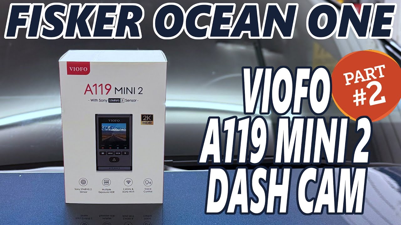 Fisker Ocean - Viofo A119 Mini 2 Dash Cam Part 2