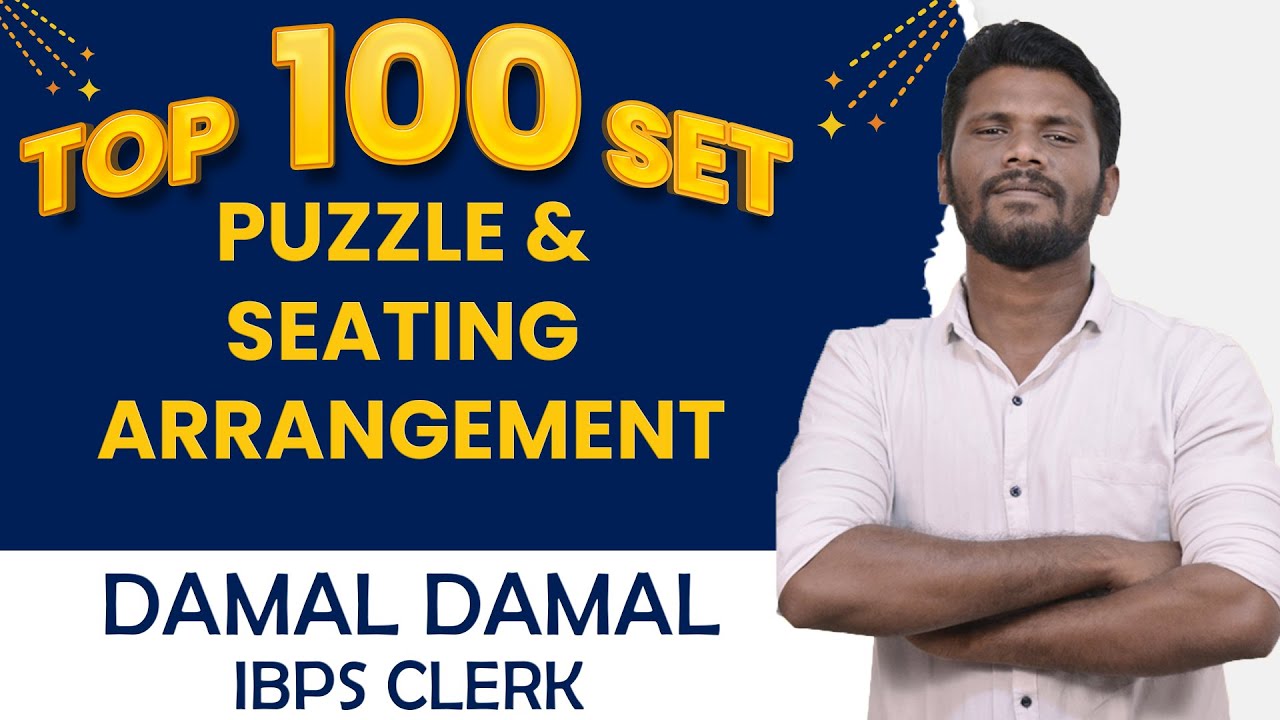 TOP 100 SET PUZZLE & SEATING ARRANGEMENT | DAMAL DAMAL FOR IBPS CLERK | REASONING | MR.JD