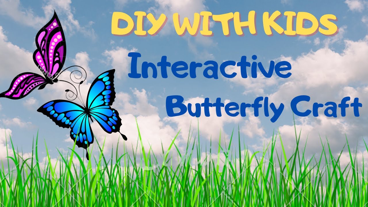 Interactive Butterfly DIY Craft for Kids