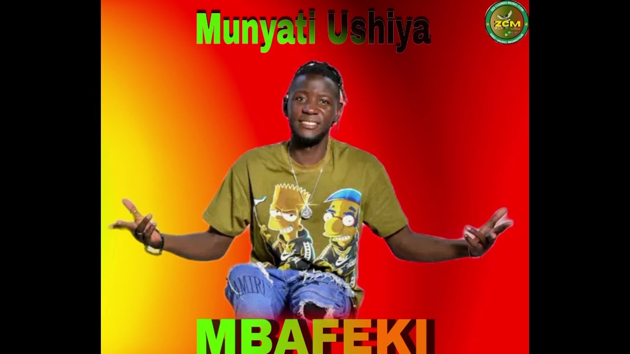 Munyati Ushiya  - Mbafeki || Download Mp3 0967102438