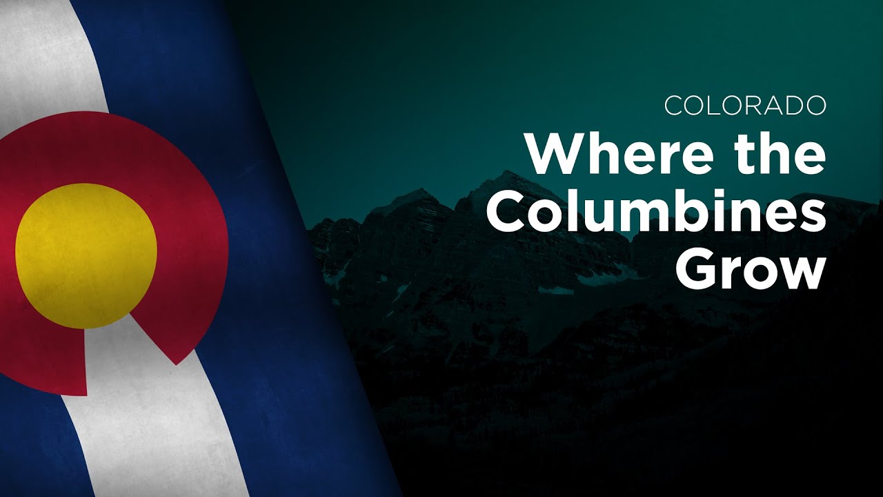 State Song of Colorado - Where the Columbines Grow