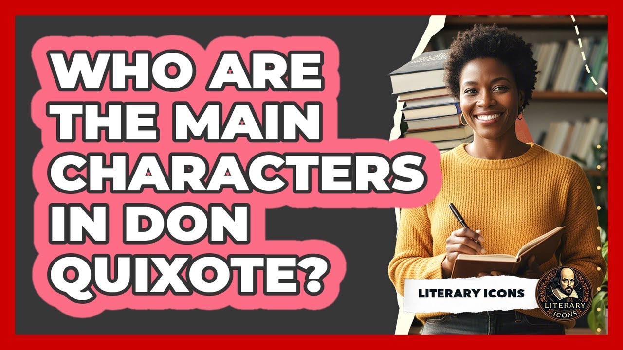 Who Are The Main Characters In Don Quixote?
